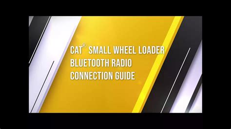 how to connect bluetooth cat skid steer|Cat® Small Wheel Loader Bluetooth Radio Connection Guide.